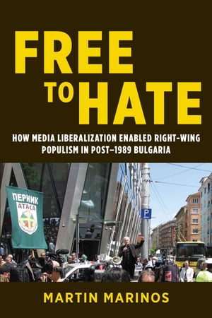 Free to Hate How Media Liberalization Enabled Ri