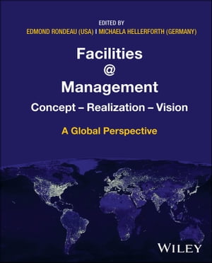 Facilities @ Management Concept, Realization, Vision - A Global Perspective【電子書籍】
