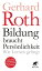 Bildung braucht Pers?nlichkeit Wie Lernen gelingtŻҽҡ[ Gerhard Roth ]