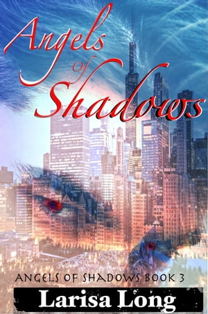 Angels of Shadows: An Adult Reverse Harem Romanc