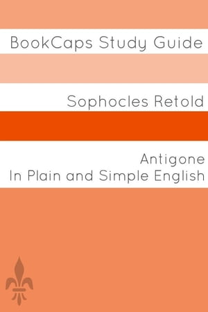 Antigone In Plain and Simple English