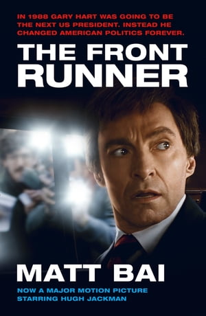 The Front Runner (All the Truth Is Out Movie Tie-in)