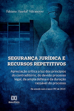 Segurança Jurídica e Recursos Repetitivos