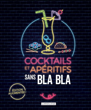 Cocktails et ap ritifs sans blabla【電子書籍】 Collectif