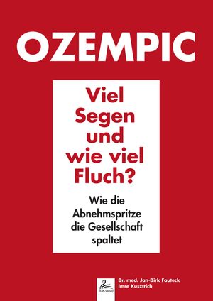 Ozempic Viel Segen und wie viel Fluch?