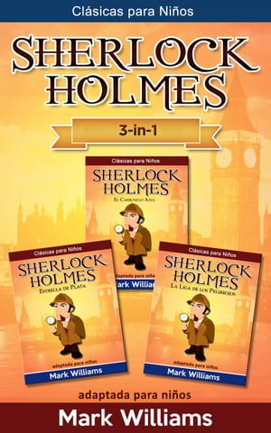 Sherlock Holmes adaptado para ni?os 3 in-1 : El 