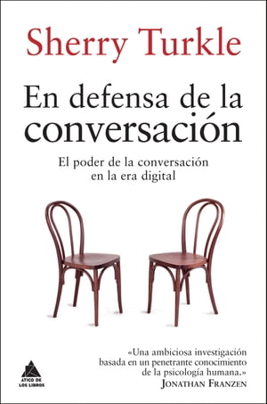 En defensa de la conversaci?n El poder de la conversaci?n en la era digitalŻҽҡ[ Sherry Turkle ]