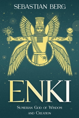 Enki: Sumerian God of Wisdom and Creation