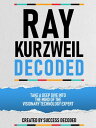 ŷKoboŻҽҥȥ㤨Ray Kurzweil Decoded - Take A Deep Dive Into The Mind Of The Visionary Technology ExpertŻҽҡ[ Success Decoded ]פβǤʤ640ߤˤʤޤ