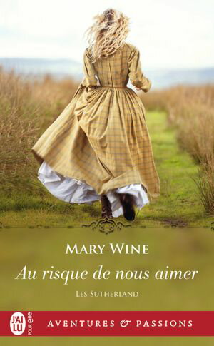 Les Sutherland (Tome 2) - Au risque de nous aimerŻҽҡ[ Mary Wine ]