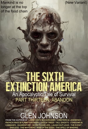 The Sixth Extinction America: Part Thirteen Abandon.【電子書籍】 Glen Johnson