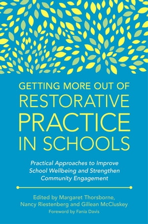 Getting More Out of Restorative Practice in Schools