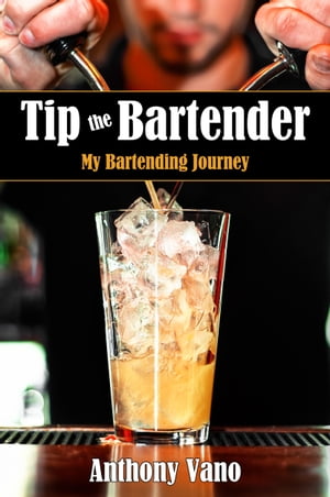 Tip the Bartender My Bartending Journey