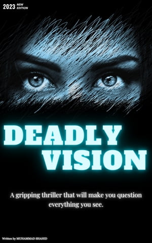 Deadly Vision Poisoned Contact Lenses / Dangerous Visions through LensesŻҽҡ[ Muhammad Shahid ]