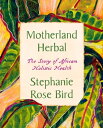 Motherland Herbal The Story of African Holistic Health