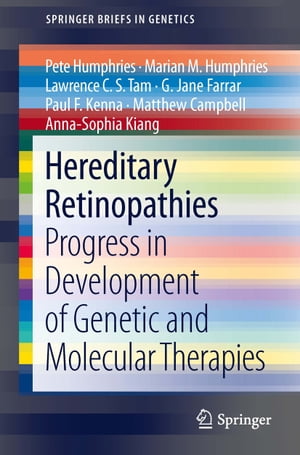 Hereditary Retinopathies Progress in Development of Genetic and Molecular Therapies