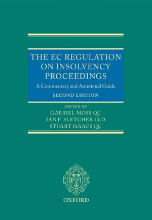 The EC Regulation on Insolvency Proceedings: A Commentary and Annotated Guide