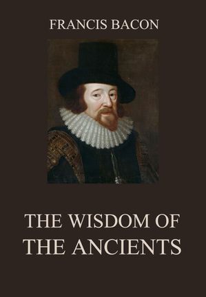 The Wisdom of the Ancients【電子書籍】[ Fr