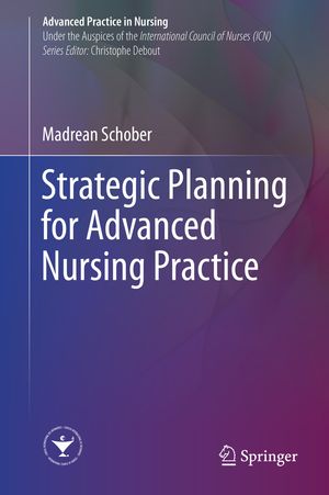 Strategic Planning for Advanced Nursing Practice