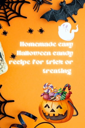 ŷKoboŻҽҥȥ㤨Homemade easy Halloween candy recipe for trick or treating Taste the home in the funŻҽҡ[ Ellie Terry ]פβǤʤ813ߤˤʤޤ