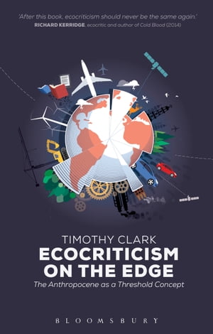 Ecocriticism on the Edge The Anthropocene as a Threshold Concept