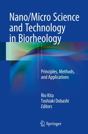 Nano/Micro Science and Technology in Biorheology