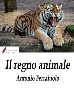 Il regno animale【電子書籍】[ Antonio Ferraiuolo ]