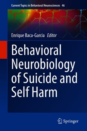 Behavioral Neurobiology of Suicide and Self HarmŻҽҡ
