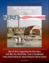 The Washington Navy Yard: An Illustrated History - War of 1812, Supporting the N...