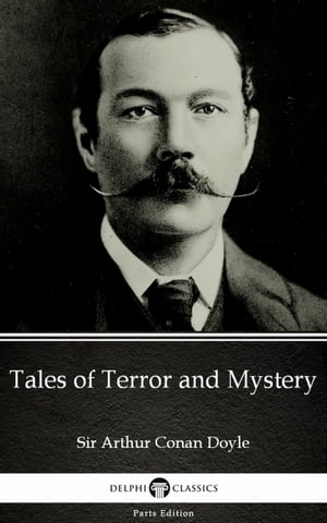 Tales of Terror and Mystery by Sir Arthur Conan Doyle (Illustrated)Żҽҡ[ Sir Arthur Conan Doyle ]