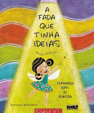 A fada que tinha ideias Pe?a teatralŻҽҡ[ Fernanda Lopes de Almeida ]