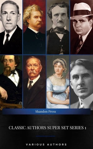 Classic Authors Super Set Series 1: (Shandon Press): Mark Twain, Edgar Allan Poe, , H.P Lovecraft,Robert E. Howard...【電子書籍】[ Mark Twain ]