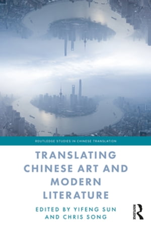 Translating Chinese Art and Modern Literature