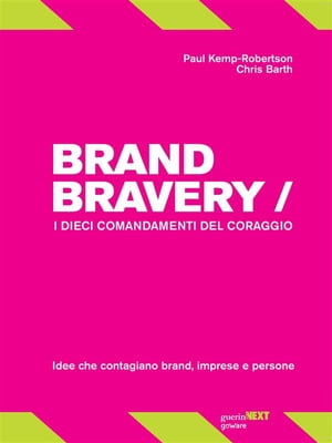 Brand Bravery. I dieci comandamenti del coraggio