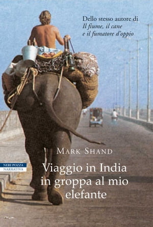 Viaggio in India in groppa al mio elefante【電子書籍】[ Mark Shand ]