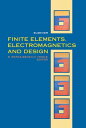 Finite Elements, Electromagnetics and Design【電子書籍】