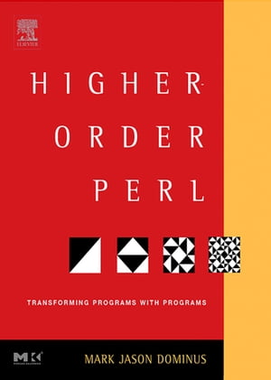 Higher-Order Perl Transforming Programs with ProgramsŻҽҡ[ Mark Jason Dominus ]