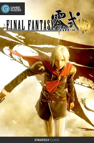Final Fantasy Type-0 HD - Strategy Guide