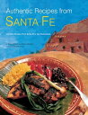 Authentic Recipes from Santa Fe【電子書籍】[ Nancy Gerlach ]