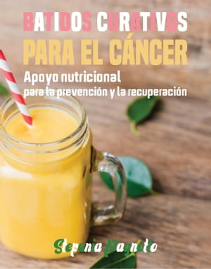 Batidos curativos para el cáncer