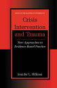 Crisis Intervention and Trauma New Approaches to Evidence-Based Practice【電子書籍】 Jennifer L. Hillman