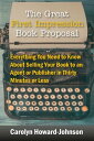 ŷKoboŻҽҥȥ㤨The Great First Impression Book Proposal Everything You Need to Know About Selling Your Book to an Agent or Publisher in Thirty Minutes or LessŻҽҡ[ Carolyn Howard-Johnson ]פβǤʤ200ߤˤʤޤ