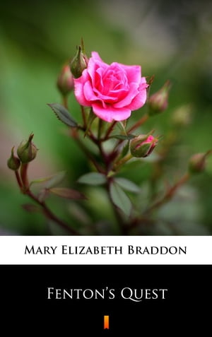 Fentons QuestŻҽҡ[ Mary Elizabeth Braddon ]