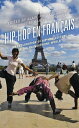 Hip-Hop en Fran?ais An Exploration of Hip-Hop Culture in the Francophone World【電...