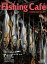 Fishing Café VOL.73　特集：鮭・鱒と日本人