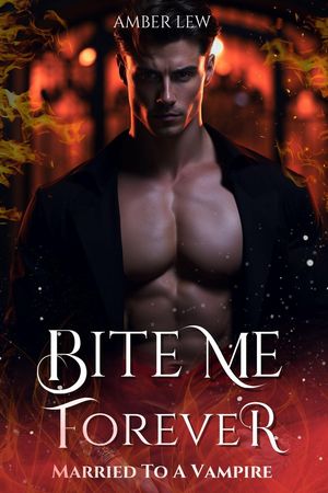 Bite Me Forever: Married to a Vampire