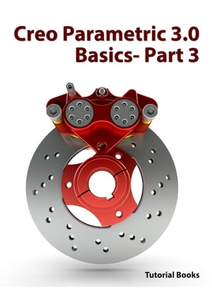 Creo Parametric 3.0 Basics - Part 3