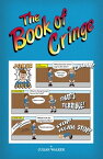 The Book of Cringe - A Collection of Reasonably Clean but Silly Schoolboy Jokes【電子書籍】[ Julian Walker ]