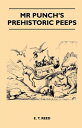 Mr Punch's Prehistoric Peeps【電子書籍】[ 