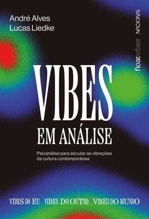 Vibes em an lise Psican lise para escutar as vibra es da cultura contempor nea【電子書籍】 Andr Alves